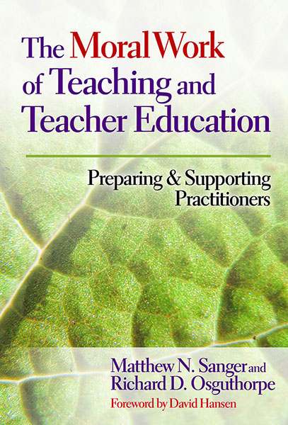 The Moral Work of Teaching and Teacher Education 9780807754306