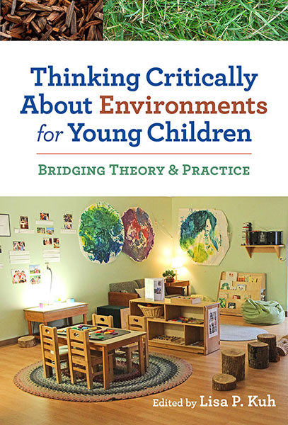 Thinking Critically About Environments for Young Children 9780807755457