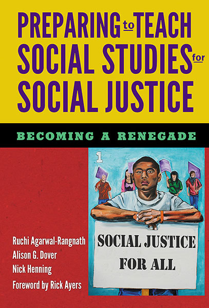 Preparing to Teach Social Studies for Social Justice (Becoming a Renegade) 9780807757666