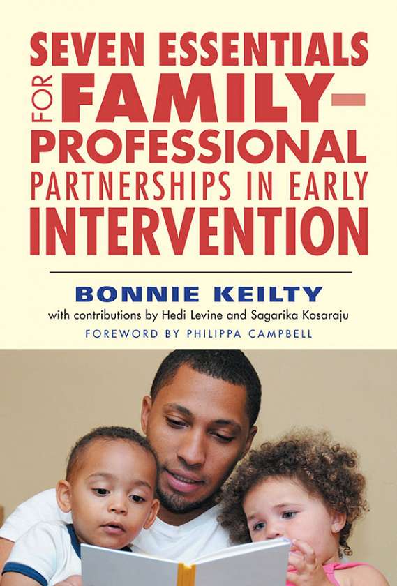 Seven Essentials for Family–Professional Partnerships in Early Intervention 9780807758373