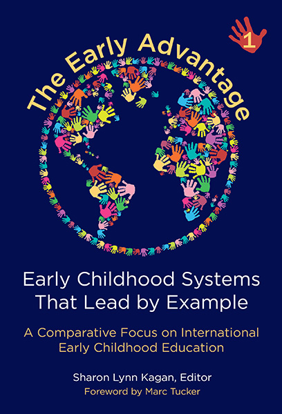 The Early Advantage 1—Early Childhood Systems That Lead by Example 9780807759417