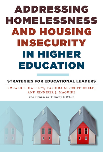 Addressing Homelessness and Housing Insecurity in Higher Education 9780807761434