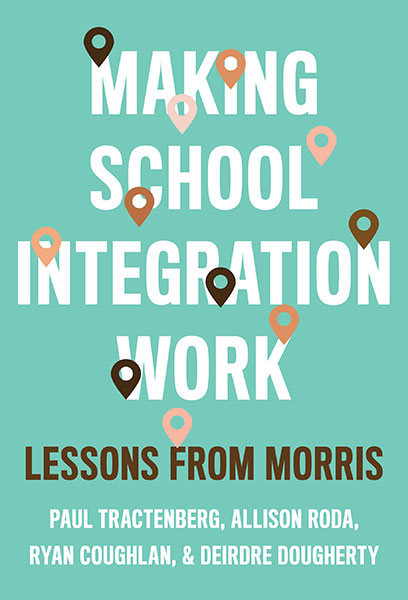 Making School Integration Work 9780807763629