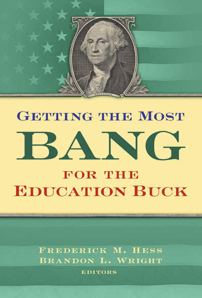Getting the Most Bang for the Education Buck 9780807764404