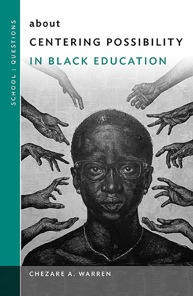 about Centering Possibility in Black Education 9780807765302