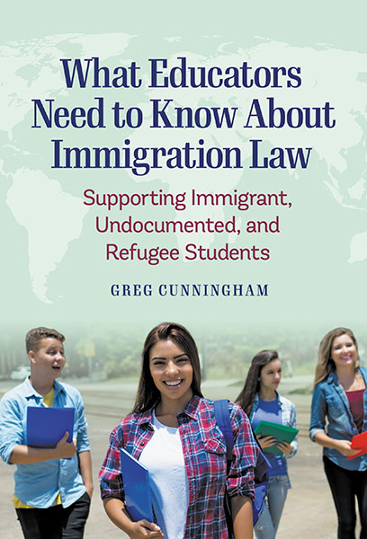 What Educators Need to Know About Immigration Law 9780807765388