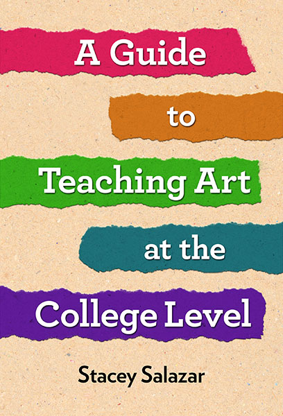 A Guide to Teaching Art at the College Level 9780807765647