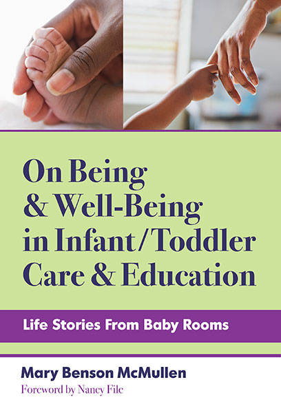 On Being and Well-Being in Infant/Toddler Care and Education 9780807766743