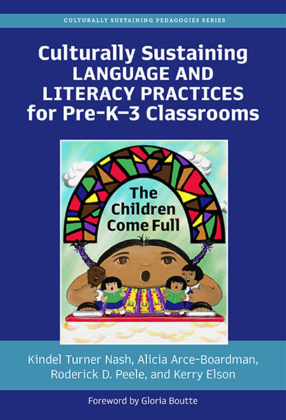 Culturally Sustaining Language and Literacy Practices for Pre-K–3 Classrooms 9780807767474