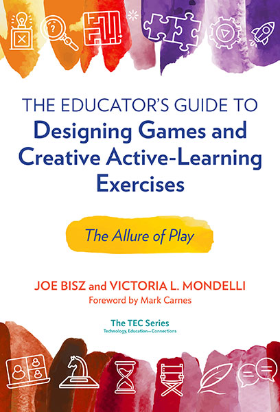 The Educator’s Guide to Designing Games and Creative Active-Learning Exercises 9780807767733