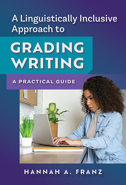 A Linguistically Inclusive Approach to Grading Writing 9780807769331