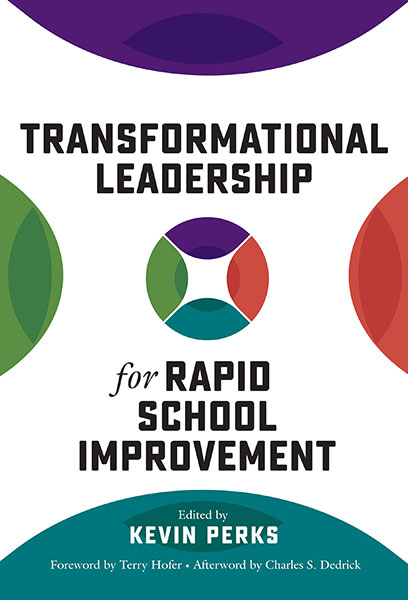 Transformational Leadership for Rapid School Improvement 9780807769546
