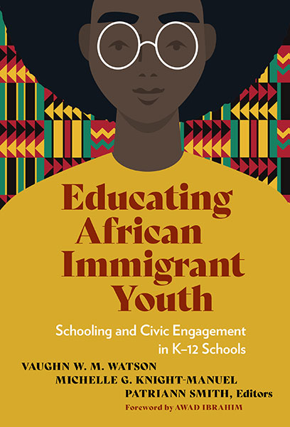 Educating African Immigrant Youth 9780807769805
