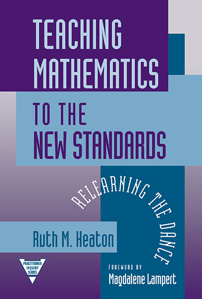 Teaching Mathematics to the New Standards 9780807770443