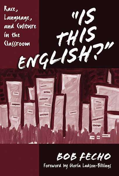 "Is This English?" Race, Language, and Culture in the Classroom 9780807777459