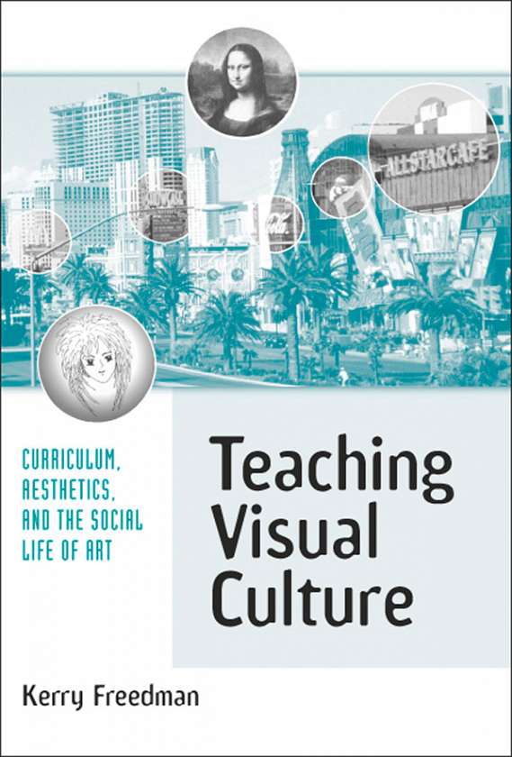 Teaching Visual Culture 9780807777473