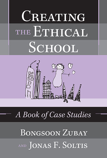 Creating the Ethical School 9780807778333
