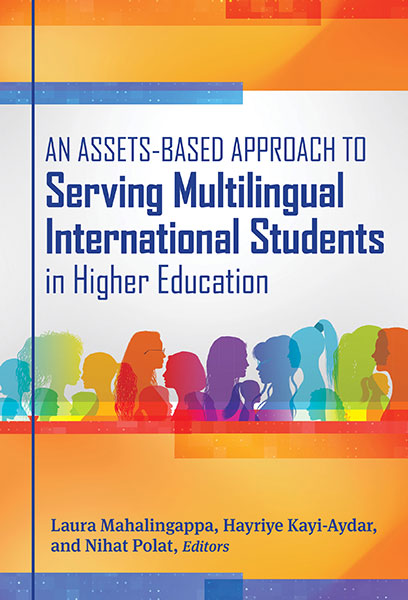 An Assets-Based Approach to Serving Multilingual International Students in Higher Education